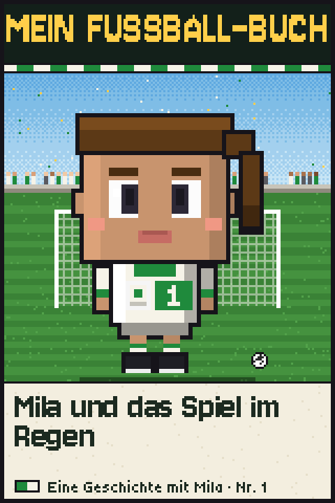 Cover: Mila und das Spiel im Regen. Pixelfigur von Mila vor einem Fußballtor.