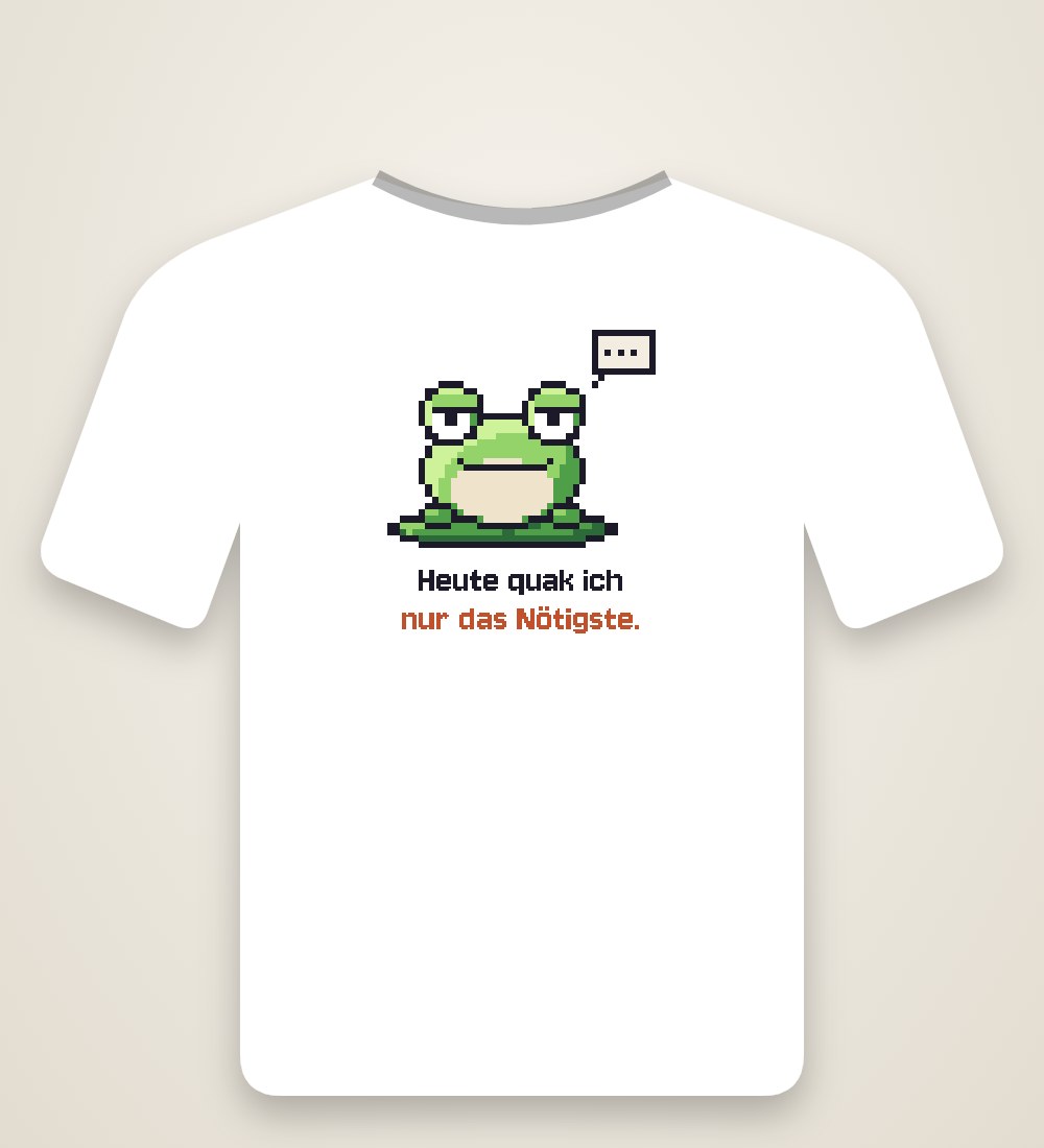 Frosch: Heute quak ich nur das Nötigste.