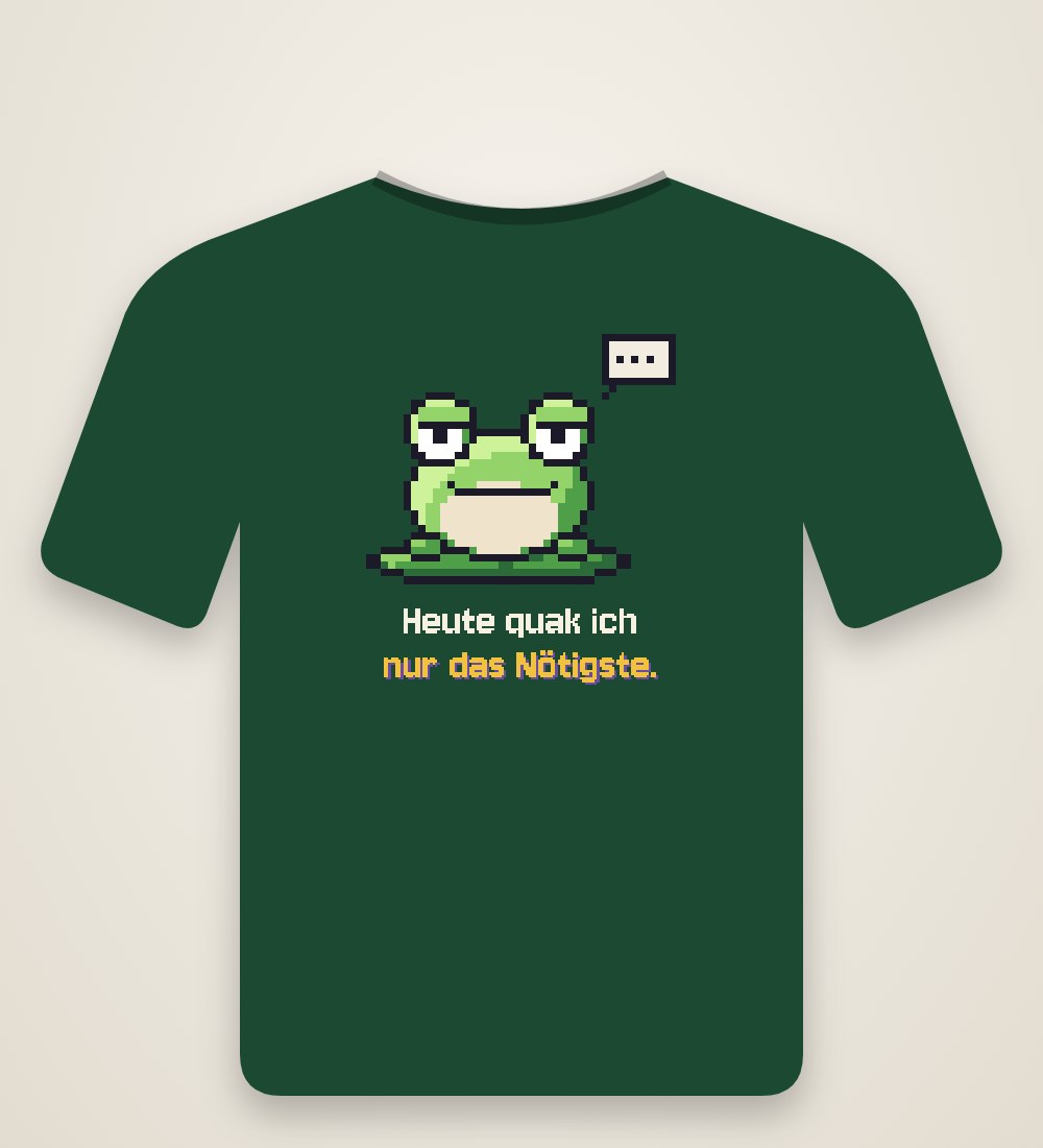 Frosch: Heute quak ich nur das Nötigste.