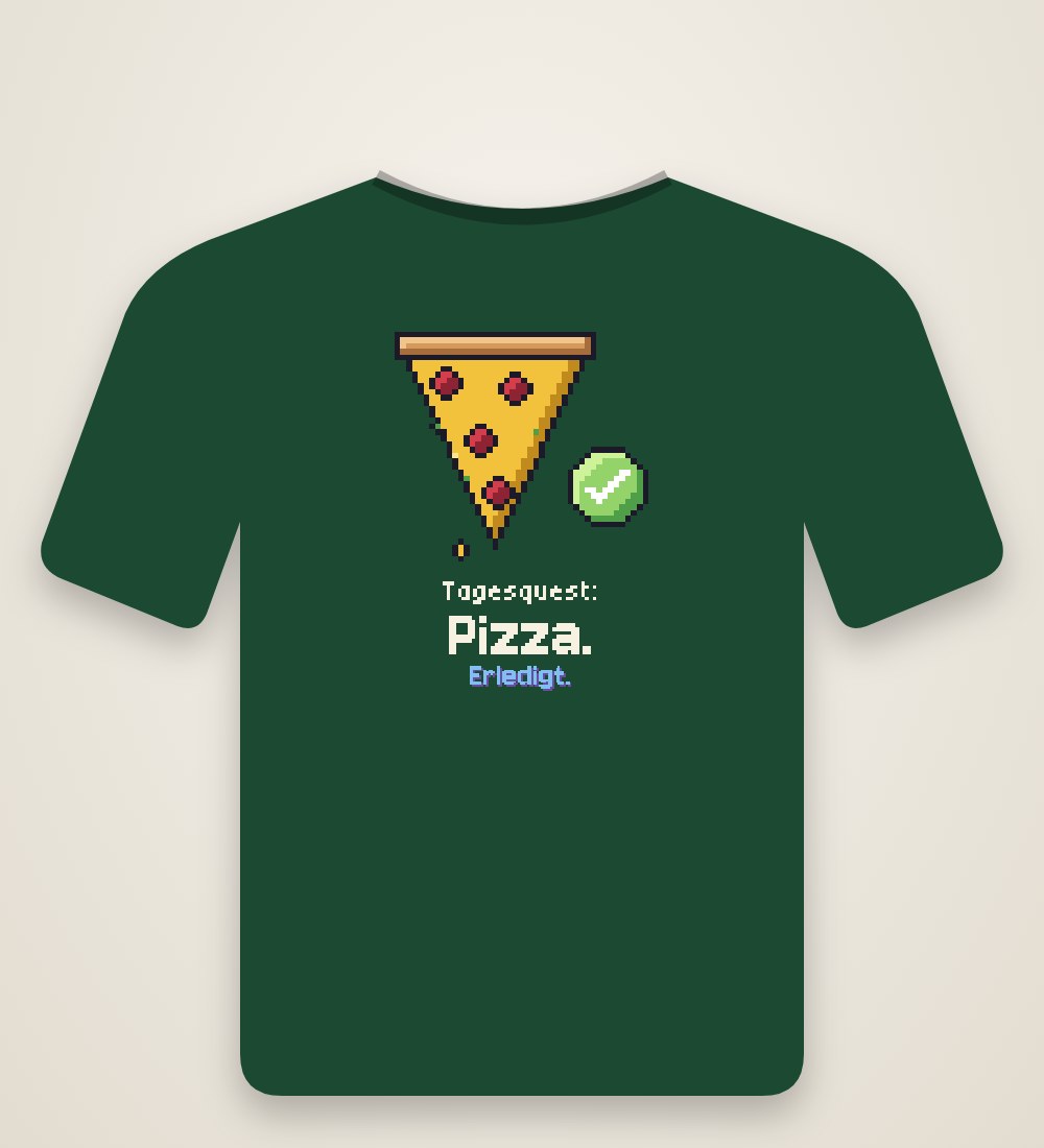 Pizza: Tagesquest: Pizza. Erledigt.