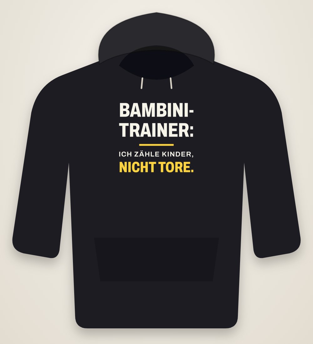 Hoodie „Bambini-Trainer: Ich zähle Kinder, nicht Tore.“