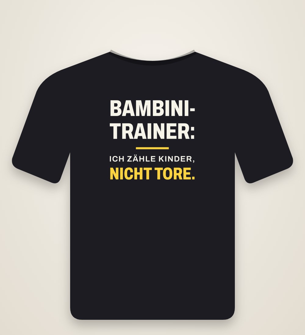 T-Shirt „Bambini-Trainer: Ich zähle Kinder, nicht Tore.“