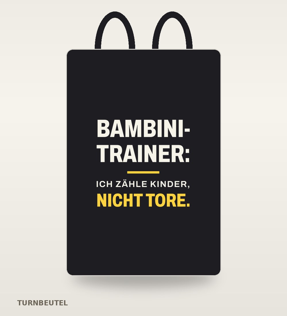 Turnbeutel „Bambini-Trainer: Ich zähle Kinder, nicht Tore.“