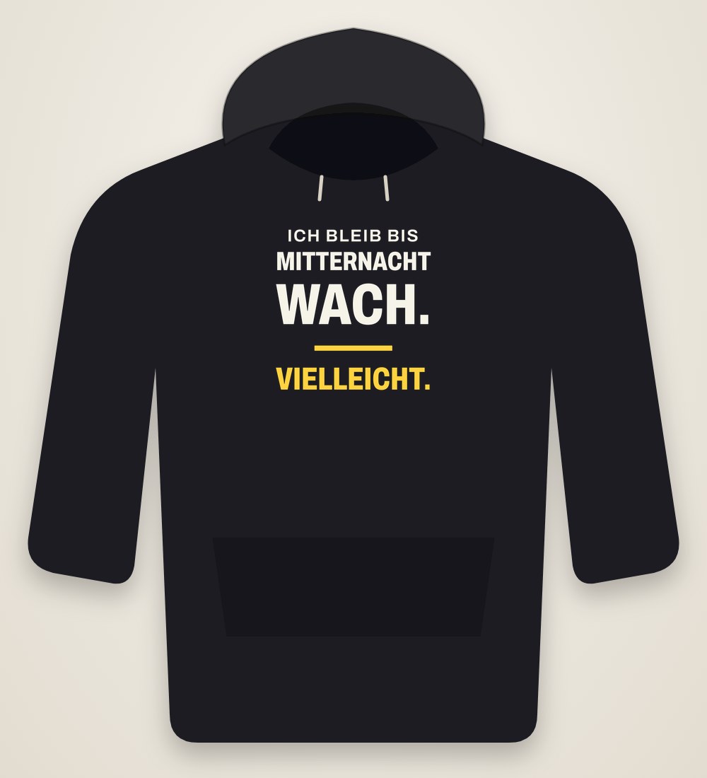 Hoodie „Ich bleib bis Mitternacht wach. Vielleicht.“