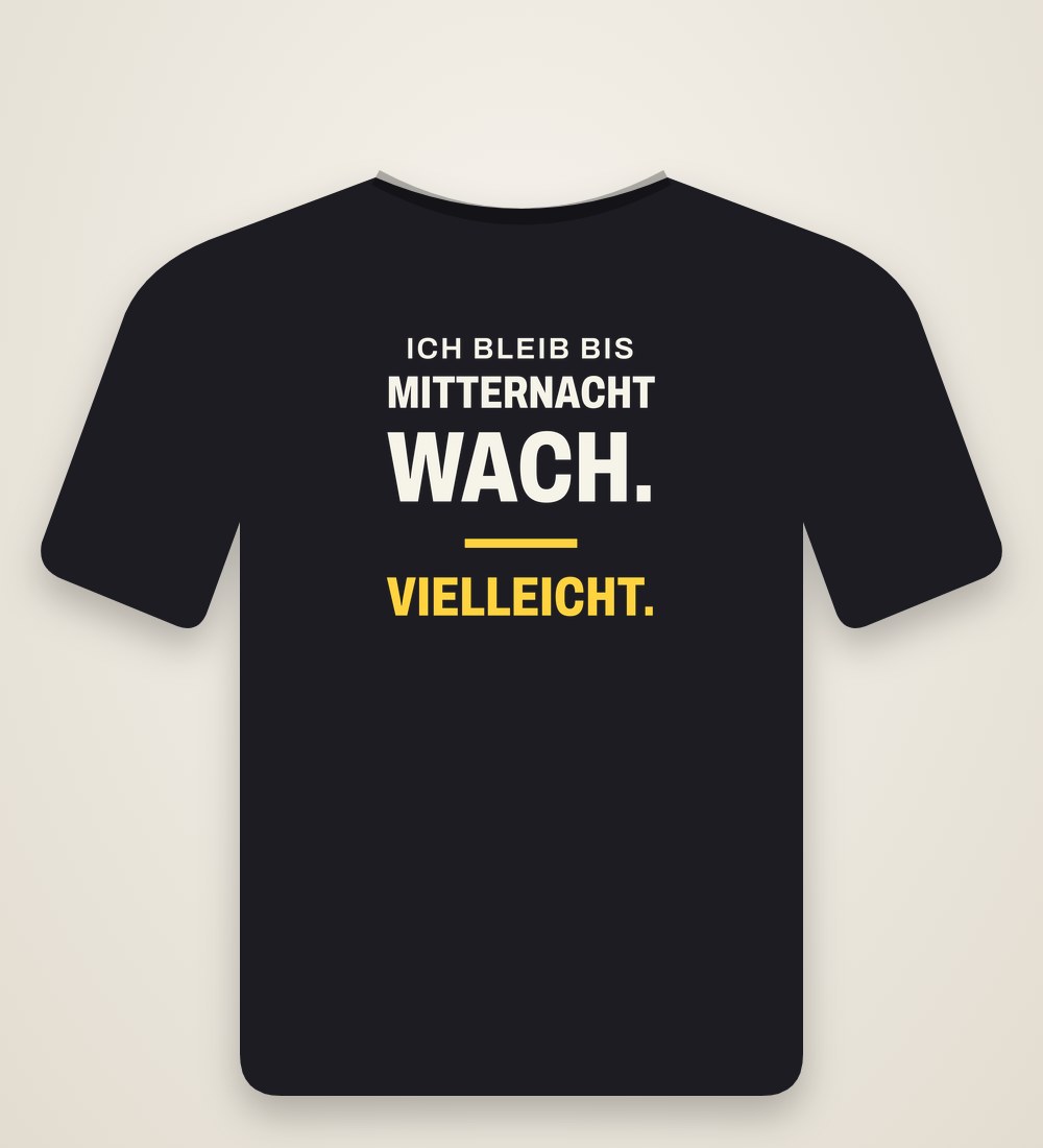 T-Shirt „Ich bleib bis Mitternacht wach. Vielleicht.“