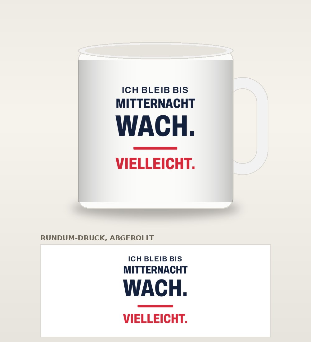 Tasse „Ich bleib bis Mitternacht wach. Vielleicht.“