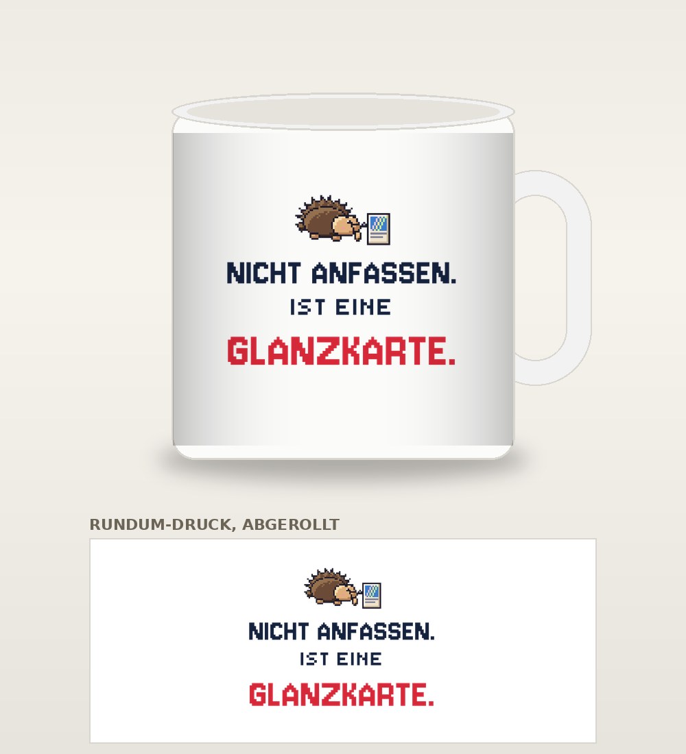 Tasse „Nicht anfassen. Ist eine Glanzkarte.“