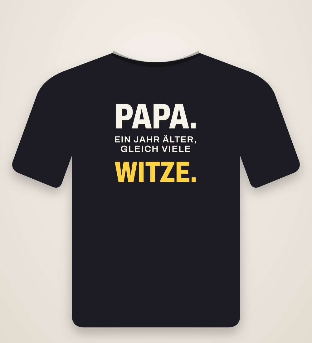 T-Shirt „Papa, ein Jahr älter, gleich viele Witze“