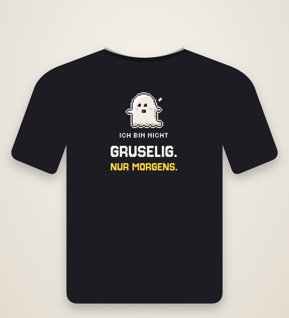 T-Shirt „Nicht gruselig, nur morgens“