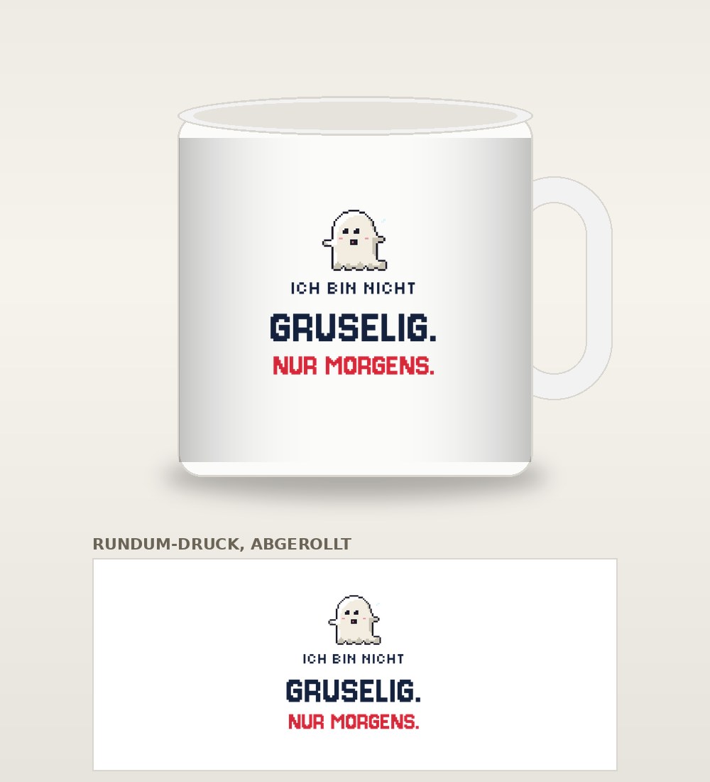 Tasse „Nicht gruselig, nur morgens“