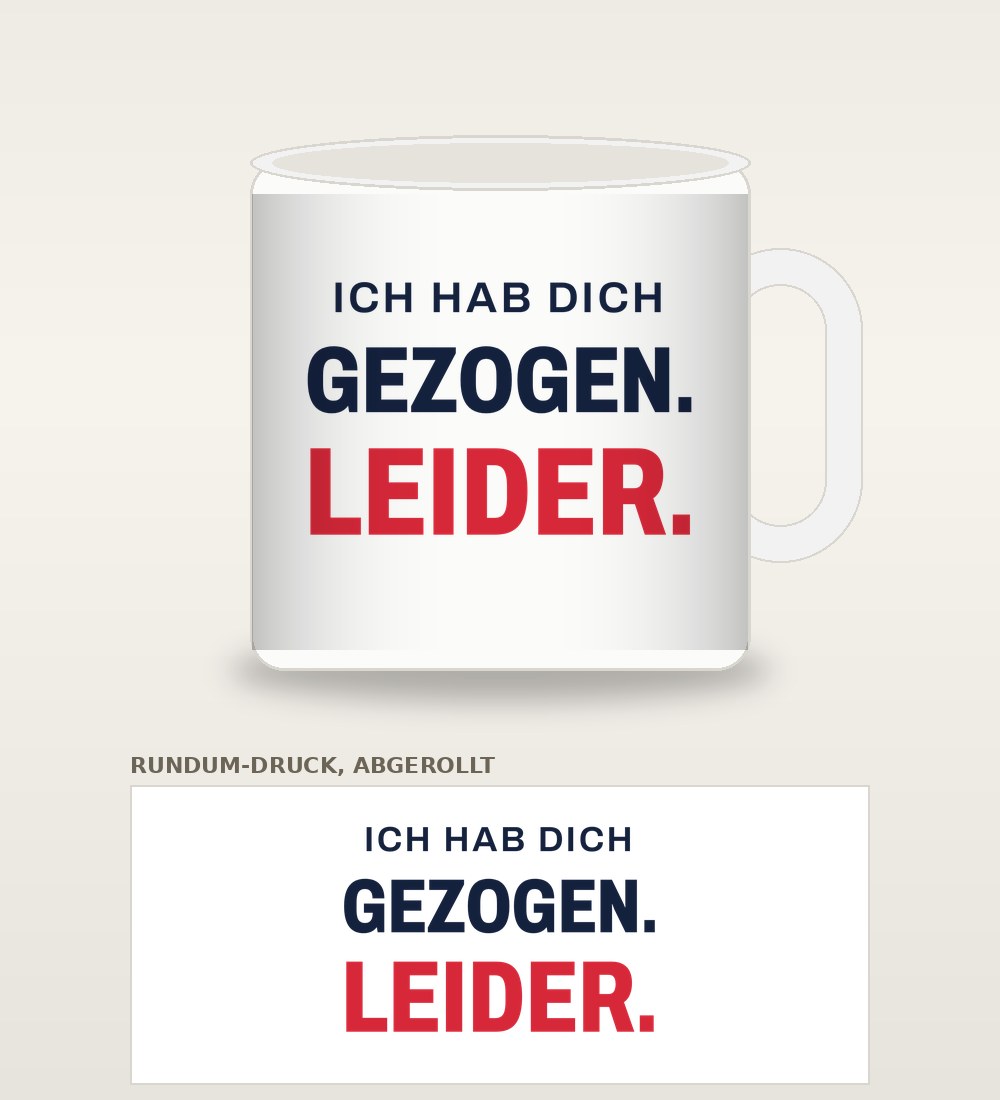 Tasse „Ich hab dich gezogen. Leider.“