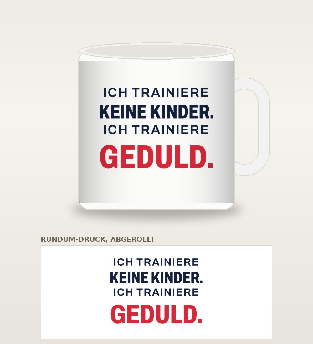 Tasse „Ich trainiere keine Kinder. Ich trainiere Geduld.“