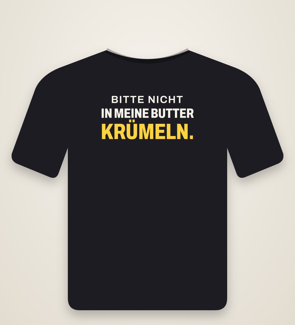 T-Shirt „Bitte nicht in meine Butter krümeln.“