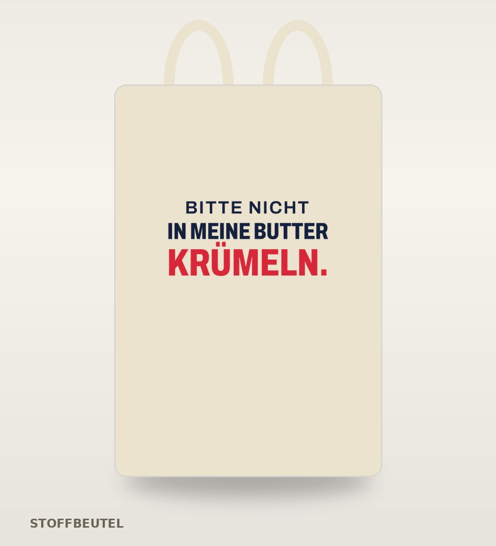 Stoffbeutel „Bitte nicht in meine Butter krümeln.“