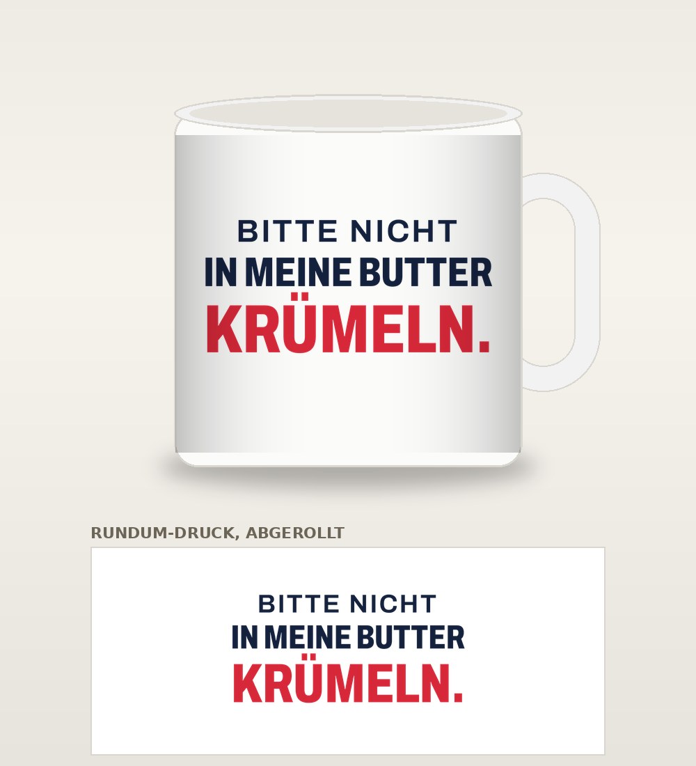 Tasse „Bitte nicht in meine Butter krümeln.“