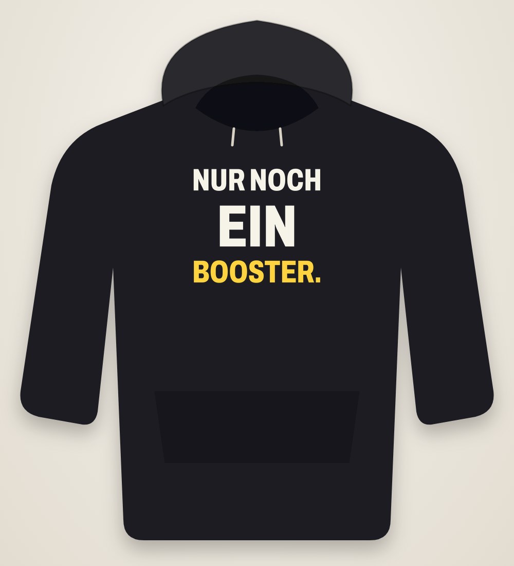 Hoodie „Nur noch ein Booster.“