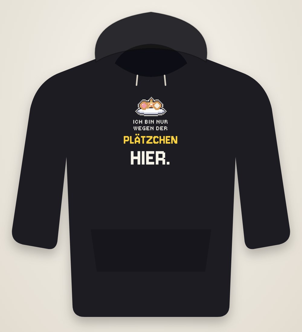 Ansicht: Ich bin nur wegen der Plätzchen hier.