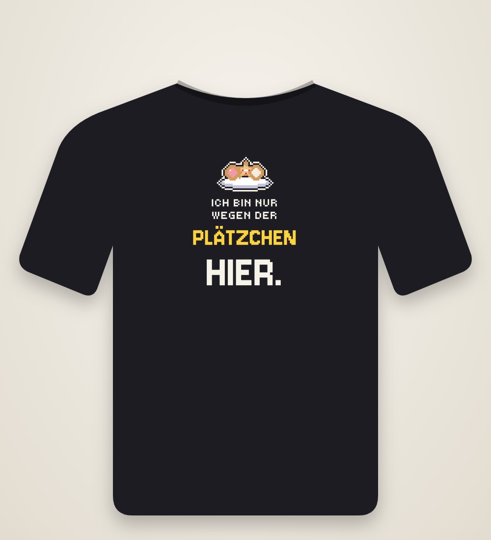 Ansicht: Ich bin nur wegen der Plätzchen hier.