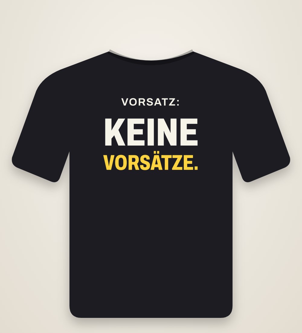 T-Shirt „Vorsatz: keine Vorsätze.“